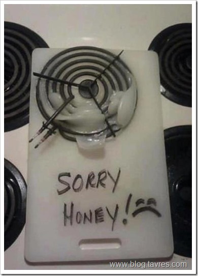 “Sorry honey!” - www.blog.tavres.com